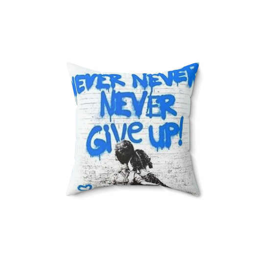 Never give up -  Pillow