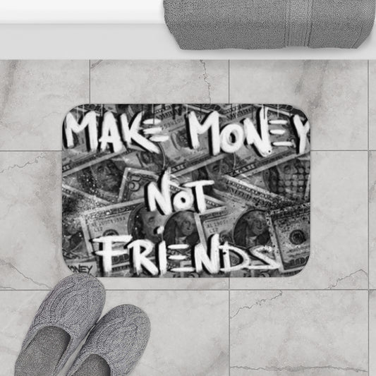 Make money not friends - Bath Mat