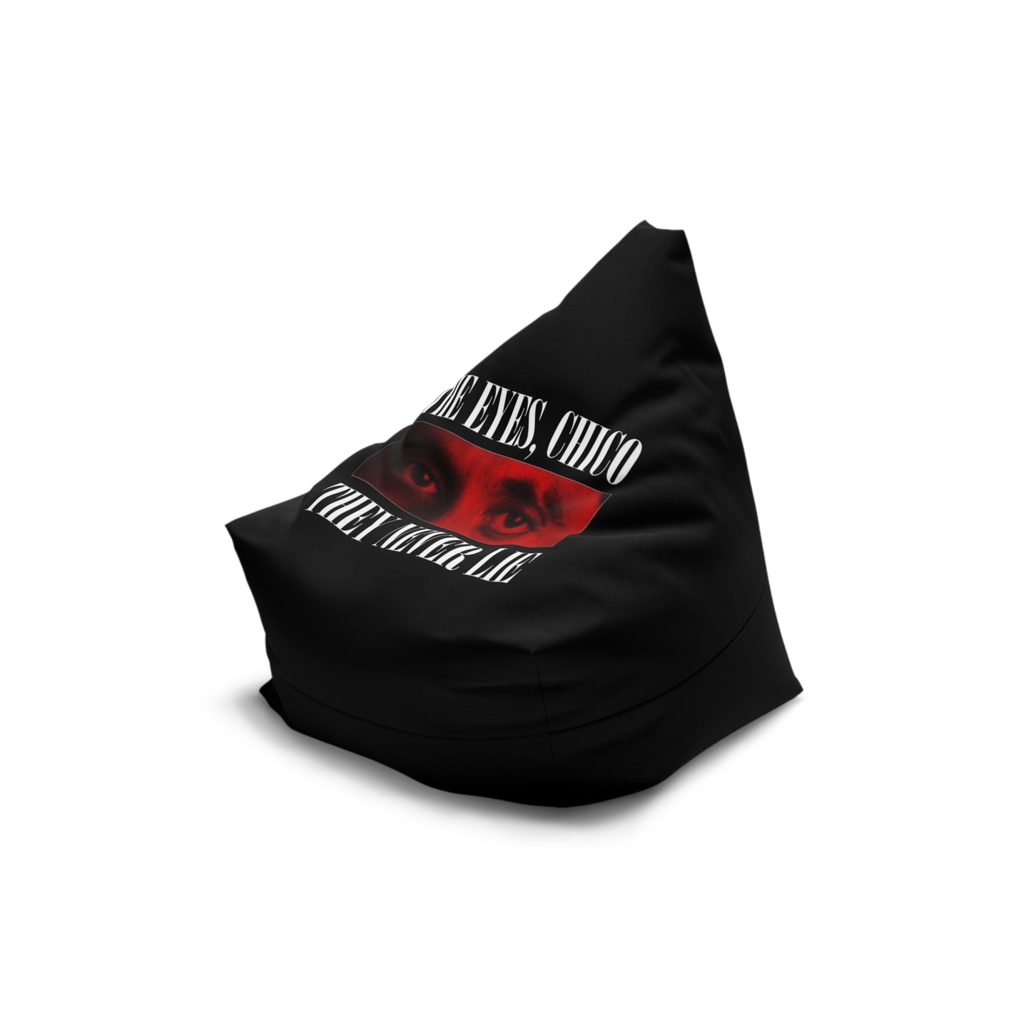 The eyes chico they never lie - Bean Bag Chair Cover